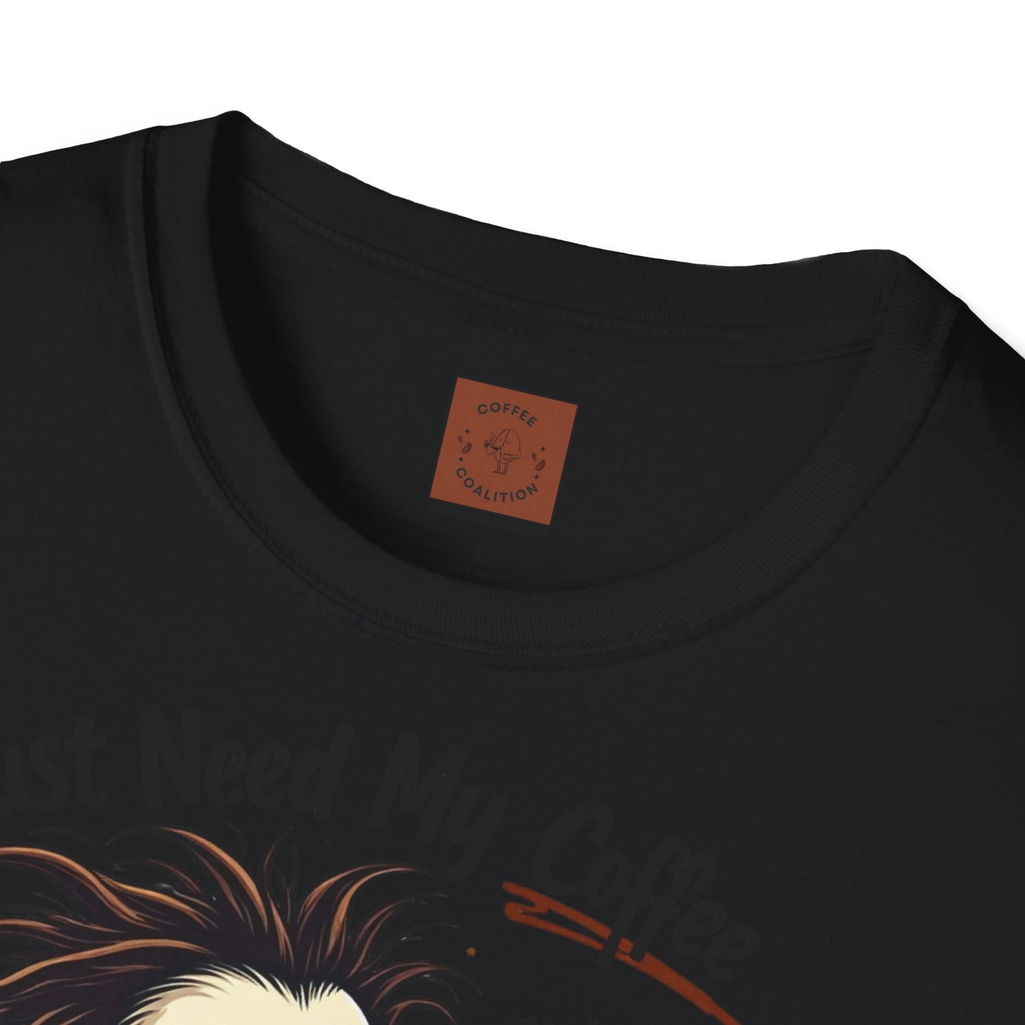 Just Need My Coffee (and Maybe a Hairbrush!) Tee