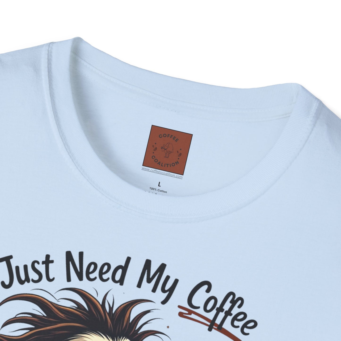 Just Need My Coffee (and Maybe a Hairbrush!) Tee