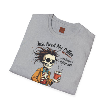 Just Need My Coffee (and Maybe a Hairbrush!) Tee