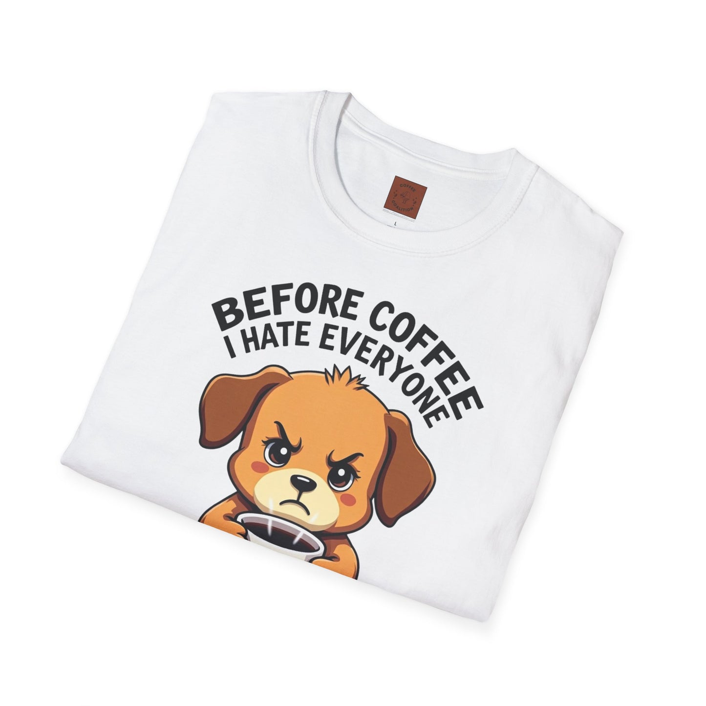 Before Coffee, I Hate Everyone | Grumpy Pup Coffee Tee