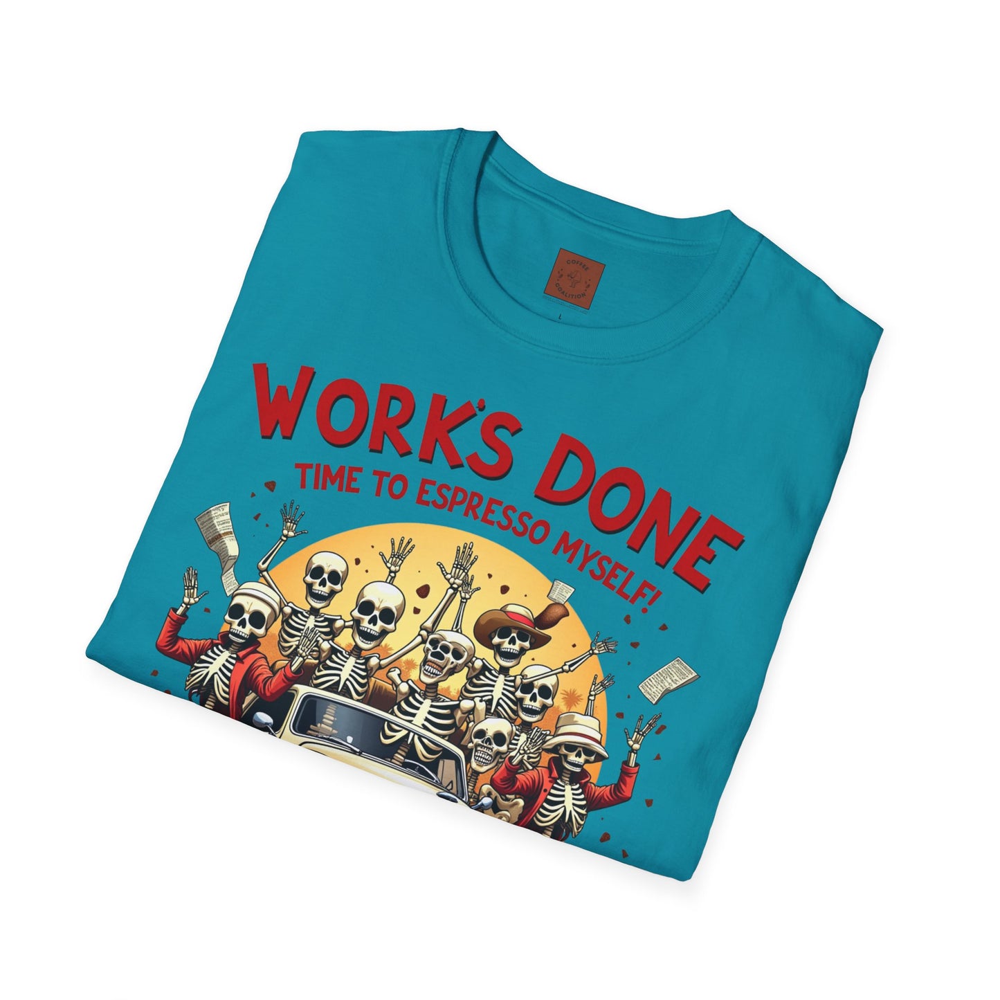 Work’s Done, Time to Espresso Myself | Weekend Coffee Skeleton Tee