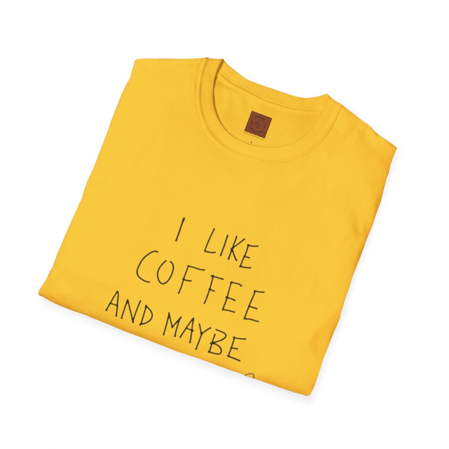 I Like Coffee (And Maybe 3 People) T-Shirt