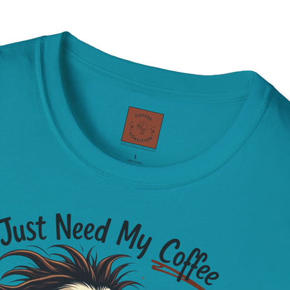 Just Need My Coffee (and Maybe a Hairbrush!) Tee