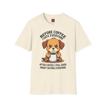 Before Coffee, I Hate Everyone | Grumpy Pup Coffee Tee