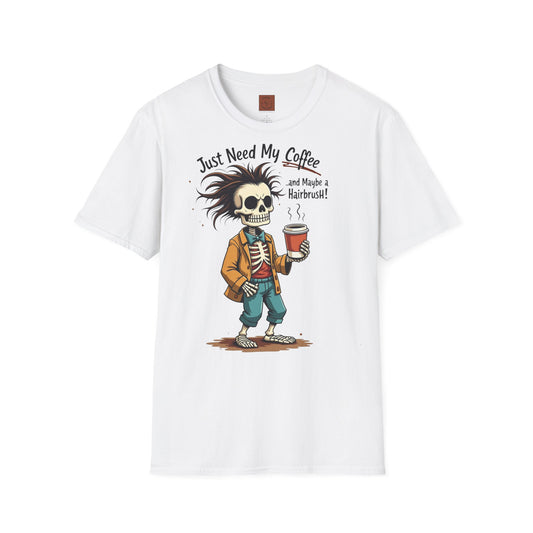 Just Need My Coffee (and Maybe a Hairbrush!) Tee